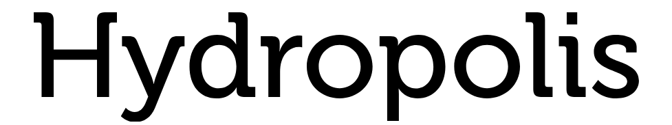 HYDROPOLIS